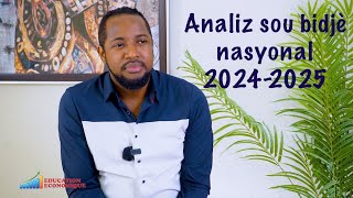 Analiz sou bidjè nasyonal 2024 2025  EDUCATION ECONOMIQUE [upl. by Ennalyrehc353]