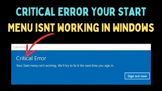 How to Fix Critical Error Your Start Menu Isnt Working in Windows 11 [upl. by Onifur]