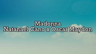 Madonna LetraLyrics  Natanael Cano X Oscar Maydon [upl. by Suiramed]