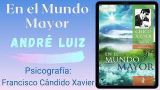 Audiobook  En El Mundo Mayor  Francisco Cândido Xavier  André Luiz  18 [upl. by Enialb]