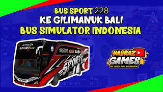 BUS SPORT 228 KE GILIMANUK BALI  BUS SIMULATOR INDONESIA  HASRAZ GAMES [upl. by Mezoff]