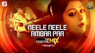 Neele Neele Ambar Par  The Essential Mix  Kalaakaar  Kishore Kumar  DJ Suketu [upl. by Cliff]