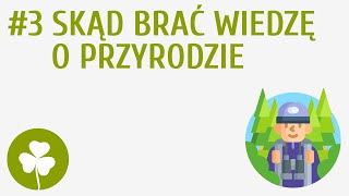 Skąd brać wiedzę o przyrodzie 3  Ja i przyroda [upl. by Ashlen]