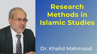 Research Methods in Islamic Studies UrduHindi  Dr Khalid Mahmood [upl. by Warren772]