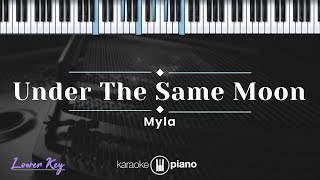 Under The Same Moon  Myla KARAOKE PIANO  LOWER KEY [upl. by Adelbert]