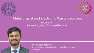 Lecture 37  Battery Recycling Zincbased batteries [upl. by Norud445]