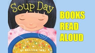 Soup Day  Books for Kids read aloud Melissa Iwai [upl. by Nevin]