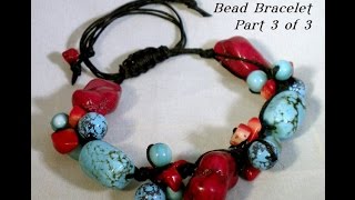 DIY Knotted Turquoise and Coral Bead Bracelet  Part Three [upl. by Notlrahc]