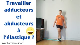 Comment travailler les adducteurs et abducteurs à lélastique   Avec harmoniesport [upl. by Larentia746]