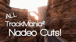 All TrackMania² Nadeo Cuts  Explained [upl. by Adnana]