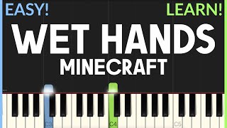 Wet Hands Minecraft  C418  EASY Piano Tutorial [upl. by Lilllie]