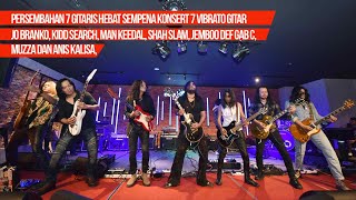 PERSEMBAHAN 7 GITARIS SEMPENA KONSERT TUJUH VIBRATO GITAR [upl. by Inavihs]