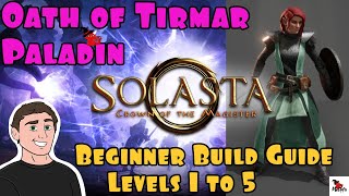 Solasta  OATH OF TIRMAR PALADIN  BEST STARTER BUILD GUIDE  CATACLYSM DIFFICULTY [upl. by Anahsirk]