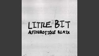 Little Bit feat Autoerotique Remix [upl. by Bainter]