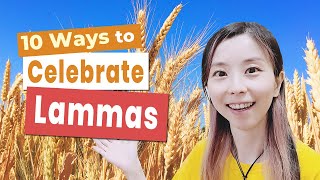 How to Celebrate Lammas Loaf Mass or Lughnasadh  10 ways to enjoy this harvest festival  Sabbats [upl. by Idyak331]