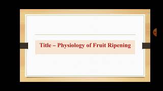 Physiology of Fruit Ripening Hindi Explanation [upl. by Ariek]