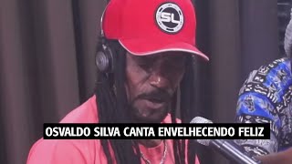 OSVALDO SILVA CANTA ENVELHECENDO FELIZ [upl. by Sidman]