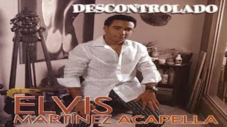 Elvis Martinez  Lloraras  Acapella Para Chipeo By Musicologo World [upl. by Affra]