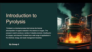 Introduction to pyrolysis group 3 [upl. by Darice]