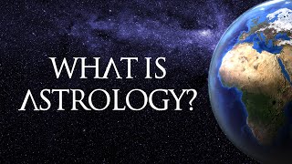 Astrology Explained What Is Astrology [upl. by Burnside327]