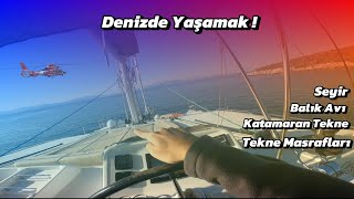 Teknede Yaşam   Masraflar ve Seyir  Balık Avı Tekne Vlog 1 [upl. by Aroz]