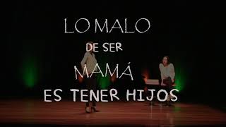 Lo malo de ser mamá es tener hijos [upl. by Notyad282]