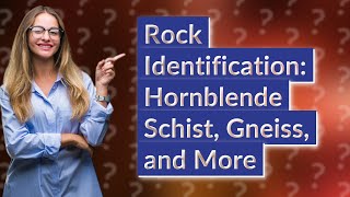 How Can I Identify Key Metamorphic Rocks Like Hornblende Schist and Gneiss [upl. by Lerad]