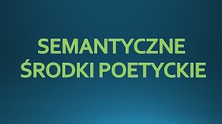 SEMANTYCZNE ŚRODKI POETYCKIE  język polski [upl. by Neehcas]