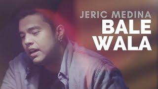 Jeric Medina — Bale Wala Official Music Video [upl. by Tterrej191]