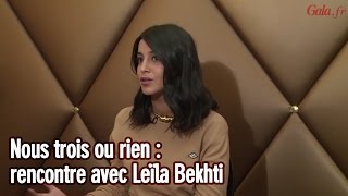 quotNous trois ou rienquot  les confidences de Leïla Bekhti [upl. by Lyons]