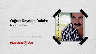 İbrahim Tatlıses  Yoğurt Koydum Dolaba [upl. by Adnawat]