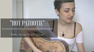 Hot Patootie  Rocky Horror Show  Cover [upl. by Eiduj]