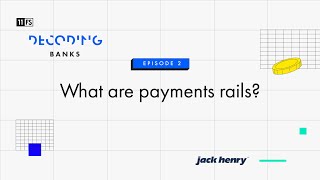 What are payments rails  Decoding Banks  Episode 2 [upl. by Aivatan164]