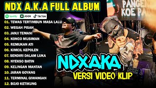 NDX AKA FULL ALBUM TERBARU VIRAL 2024  TEWAS TERTIMBUN MASA LALU WEGAH PISAH [upl. by Revilo]