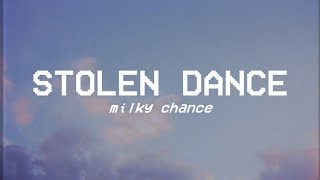 STOLEN DANCE  milky chance  lyrics [upl. by Mcclish]