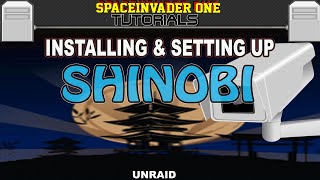 Setting up CCTV on Unraid  pt3  Setting Up and Configuring Shinobi [upl. by Irme722]