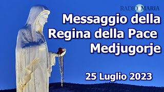 〽️MEDJUGORJE🙏🌹MESSAGGIO DELLA REGINA DELLA PACE25 LUGLIO 2023 [upl. by Nosnevets]