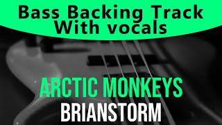 Arctic Monkeys  Brianstorm Bass backing track  Bassless [upl. by Anon]