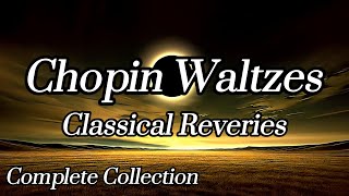 Chopin Waltzes  1 Hour  Complete Collection [upl. by Elaine984]