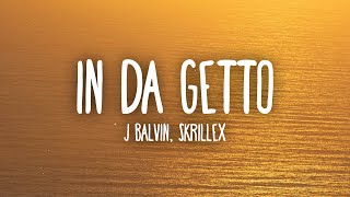 J Balvin Skrillex  In Da Getto LetraLyrics [upl. by Abdella817]