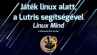 Linux Mind 27  Játékok Lutrissal [upl. by Armahs]