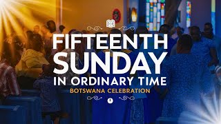 Fifteenth Sunday in Ordinary TimeBOTSWANA [upl. by Redd172]