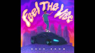 ObedEdom  Feel The Vibe New Single [upl. by Hwang]