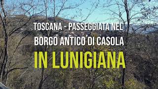 PASSEGGIATA NEL BORGO ANTICO DI CASOLA IN LUNIGIANA [upl. by Eustasius]