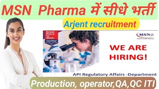 MSN Pharma में सीधेभर्तीProductionoperatorQC ITIArjent Recruitment API Regulatoryjob [upl. by Nett]