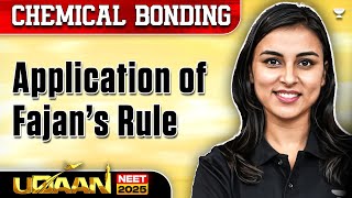 NEET 2025 UDAAN Chemical Bonding  Application of Fajan’s Rule  Anushka Choudhary [upl. by Latsyc474]