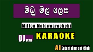 Madu mala lesa Karaoke  කැරෝකේ Milton Mallawarachchi Sinhala karaoke Ai entertainment club [upl. by Mazonson228]