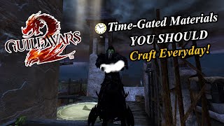 Timegated Materials YOU SHOULD Craft Everyday in Guild Wars 2 [upl. by Walcoff602]