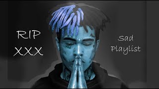 RIP XXXTentacion  Sad songs playlist  1 hour depressed mix tribute 2018 XXXCRY [upl. by Vasiliki]