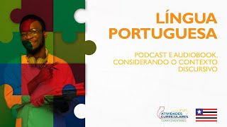 Atv Curriculares C  Língua Portuguesa  1º ano  Podcast e o audiobook considerando o context [upl. by Nuoras]